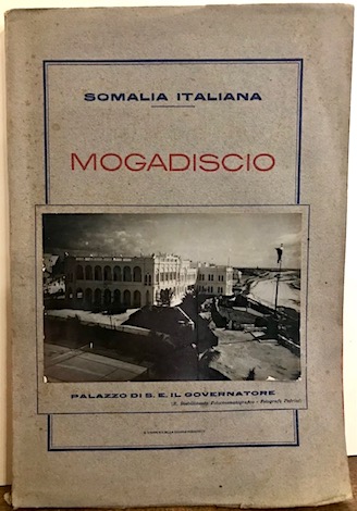 Augusta Perricone Somalia Italiana. Mogadiscio 1929 Mogadiscio Regia Stamperia della Colonia